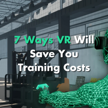 Save on Training costs with Virtual Reality