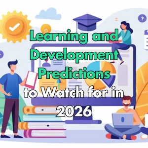 Learning and Development Predictions to Watch for in 2026