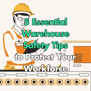 5 Essential Warehouse Safety Tips