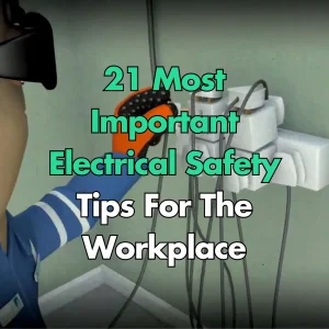 21 Most Important Electrical Safety Tips For The Workplace