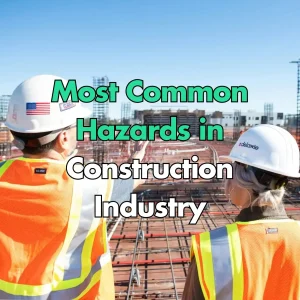 5 Most Common Hazards in Construction Industry